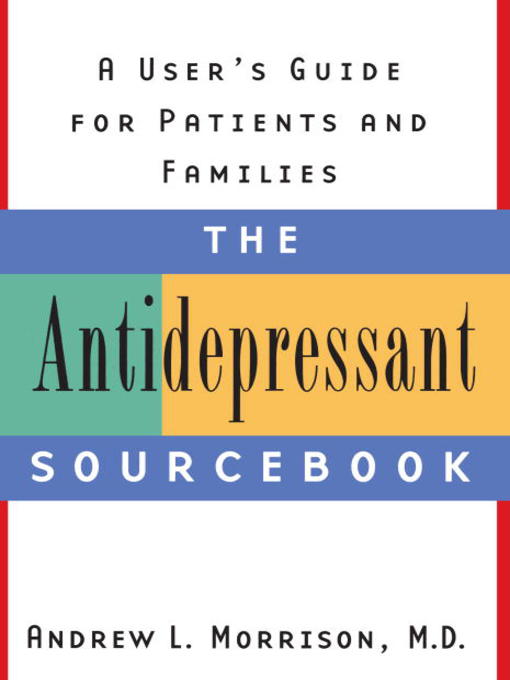 Title details for The Antidepressant Sourcebook by Andrew L. Morrison, M.D. - Available